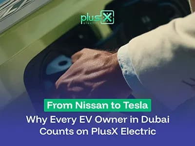 EV Owner in Dubai Counts on PlusX Electric